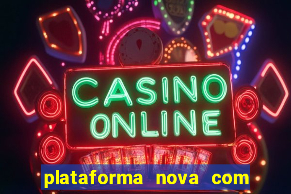 plataforma nova com bonus no cadastro